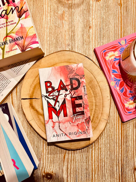 "Bad me - tome 1 " d'Anita Rigins