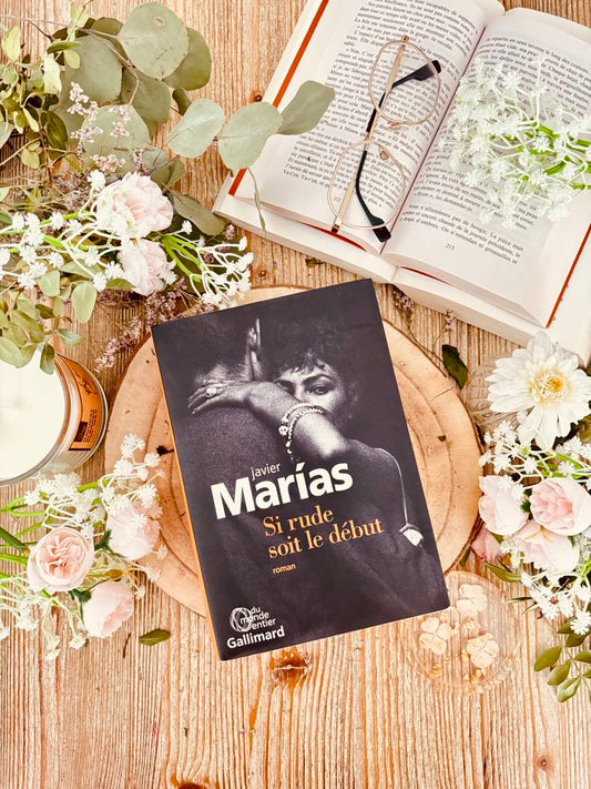 " Si rude soit le début " de Javier Marias